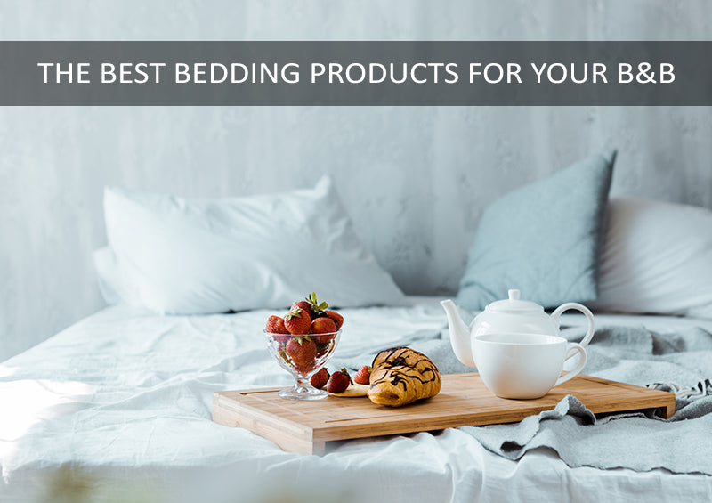 B&B BEDDING – THE BEST BED LINEN PRODUCTS FOR YOUR BED AND BREAKFAST