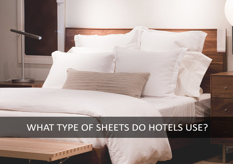 What type of sheets do hotels use? How to make your bed feel like a luxury hotel